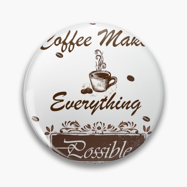 Item preview, Coffee Makes Everything Possible designed and sold by Glorious-Goods.
