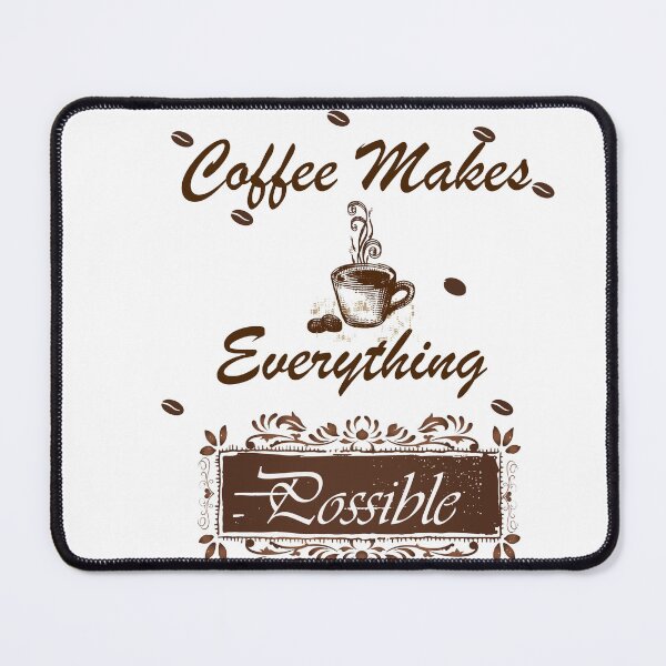 Item preview, Coffee Makes Everything Possible designed and sold by Glorious-Goods.