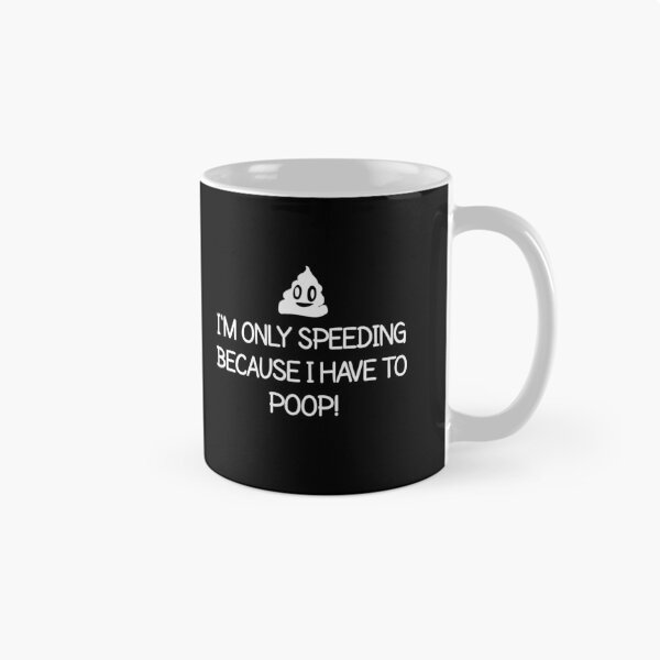 Item preview, i'm only speeding because i have to poop designed and sold by Eriksonshop.