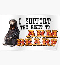 I Support the Right to Arm Bears, Sun Bears. Poster