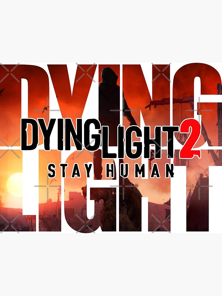 "Dying Light 2 Stay Human" Poster for Sale by mozartdesign Redbubble