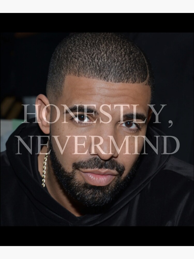 "Drake Honestly, Nevermind " Poster for Sale by BlissCreationsC