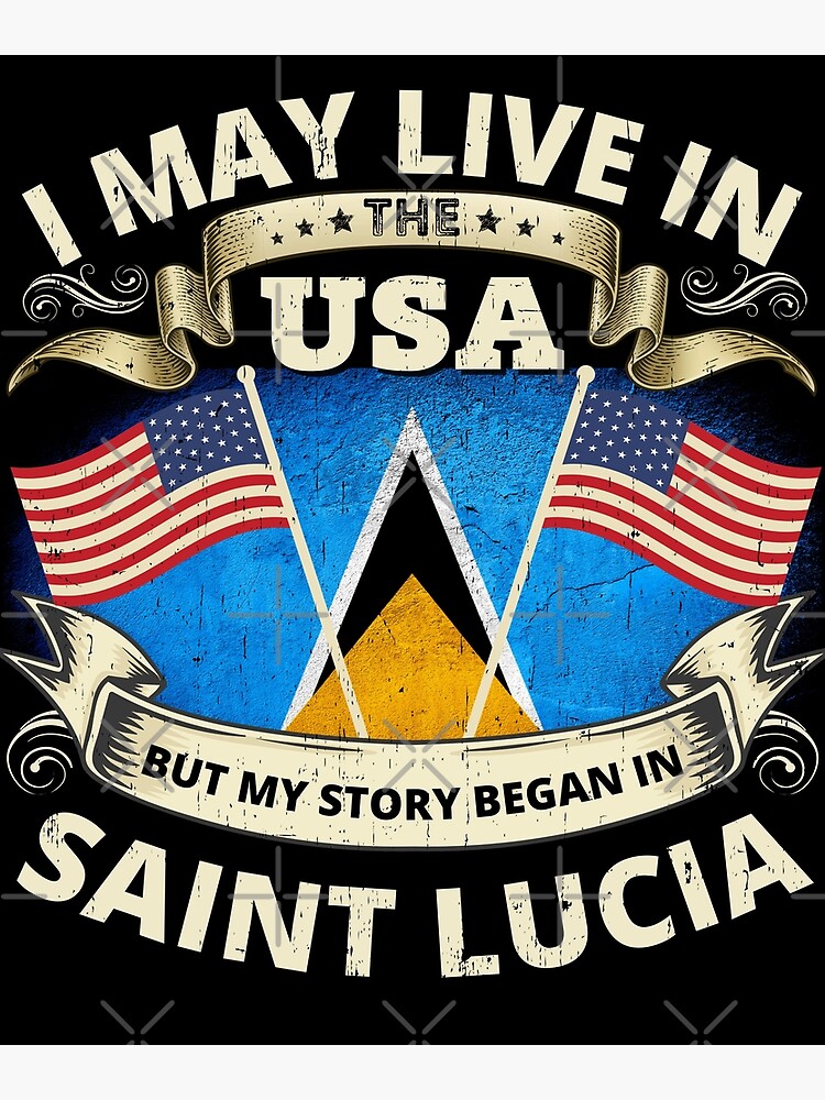 Disover Saint Lucian Vintage Souvenir - I May Live In The USA But My Story Began In Saint Lucia Premium Matte Vertical Poster