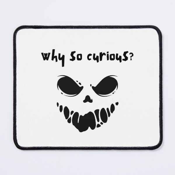 Item preview, Why So Curious — naughty / funny / creepy design designed and sold by MudPuppet.