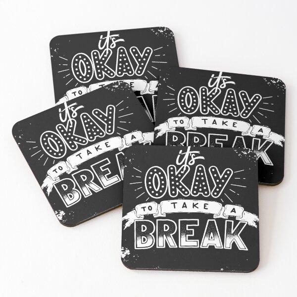 Item preview, Its Okay To Take A Break designed and sold by ImeshArtworks.