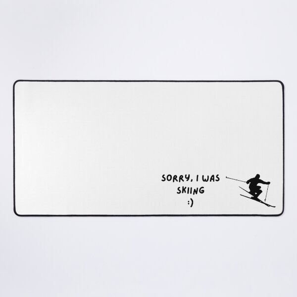 Item preview, Sorry I was skiing snow winter designed and sold by to-esu.