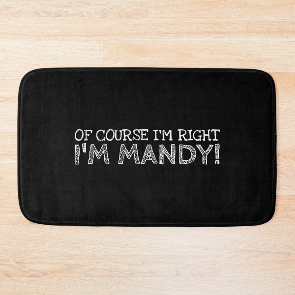 Item preview, Of Course I’m Right I’m Mandy Funny Personalized Name designed and sold by MariosNydras.