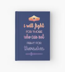I Will Fight For Those Who Can Not Fight For Themselves Hardcover Journal