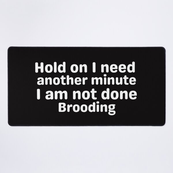 Item preview, Hold on I need another minute. designed and sold by tabykid.