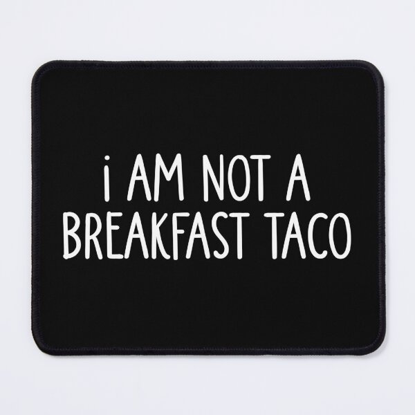 Item preview, I'm Not Your Breakfast Taco designed and sold by Eriksonshop.