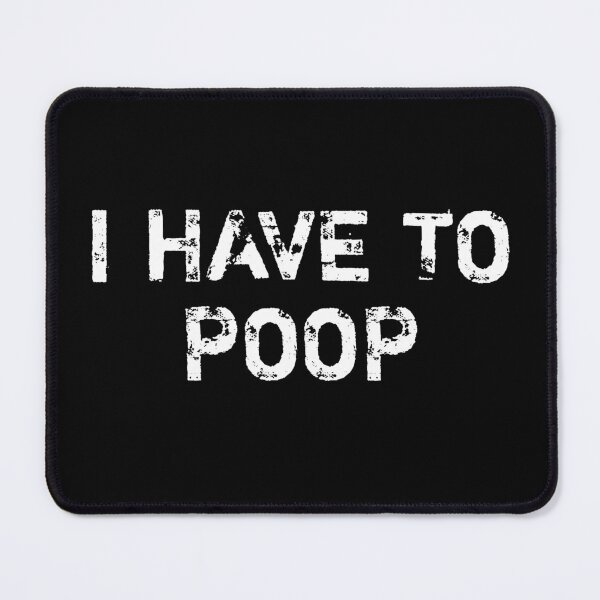 Item preview, i have to poop designed and sold by Eriksonshop.