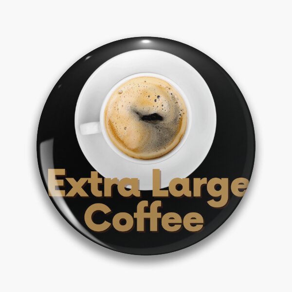 Item preview, Extra Large Coffee designed and sold by lordyswiss.