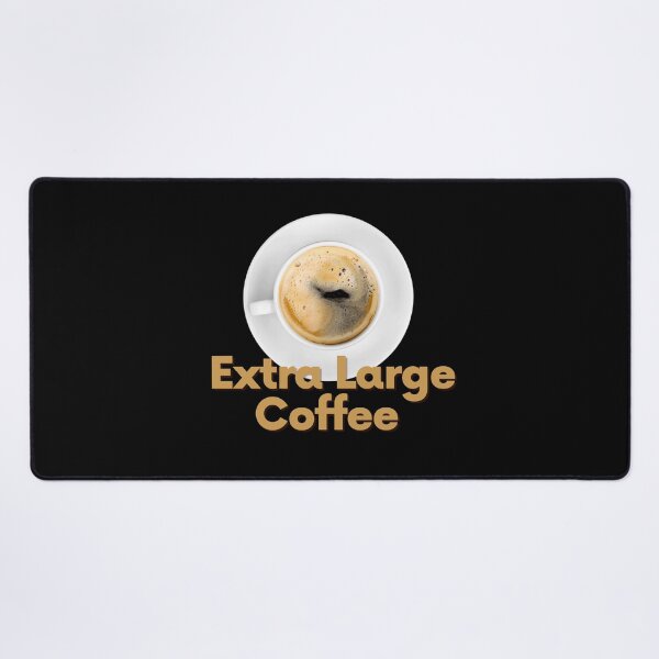Item preview, Extra Large Coffee designed and sold by lordyswiss.