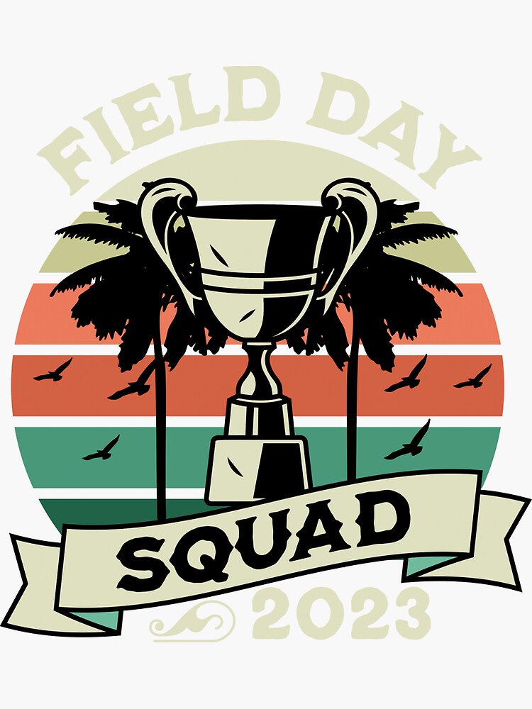 "Field Day Squad 2023 For First Or Last Day Of School" Sticker for Sale