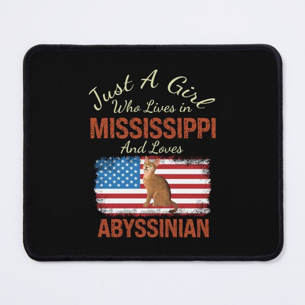 Item preview, Just A Girl Who Lives in Mississippi and Loves Abyssinian designed and sold by Suraj0285.