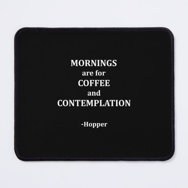 Item preview, Mornings are for Coffee and Contemplation BLACK Poster designed and sold by mcdunnburryv.