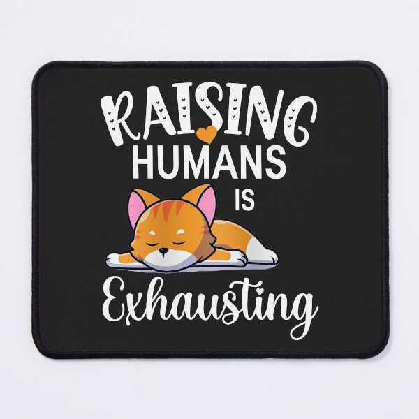 Item preview, Cat lover sarcasm, raising humans is exhausting designed and sold by portrait4you.
