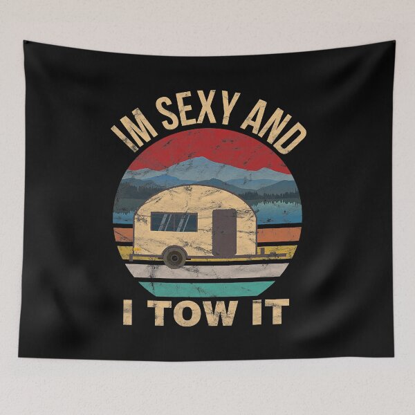 Item preview, RV Camper Im Sexy And I Tow It Funny Camper designed and sold by BennetJaco.
