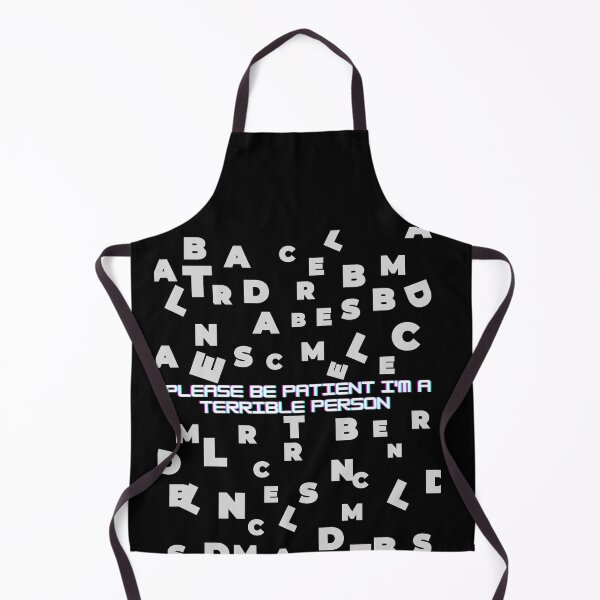 Item preview, Copy of Please Be Patient I'm A Terrible Person designed and sold by Raxid2022.