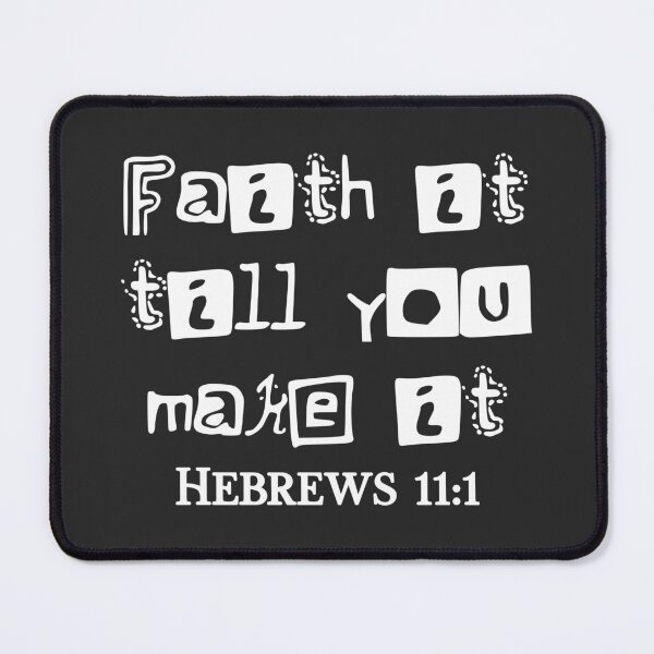 Item preview, Christian Design - Faith it till You Make it - Hebrews 11 verse 1 designed and sold by simplydesignart.