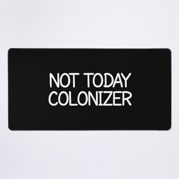 Item preview, not today colonizer designed and sold by Eriksonshop.
