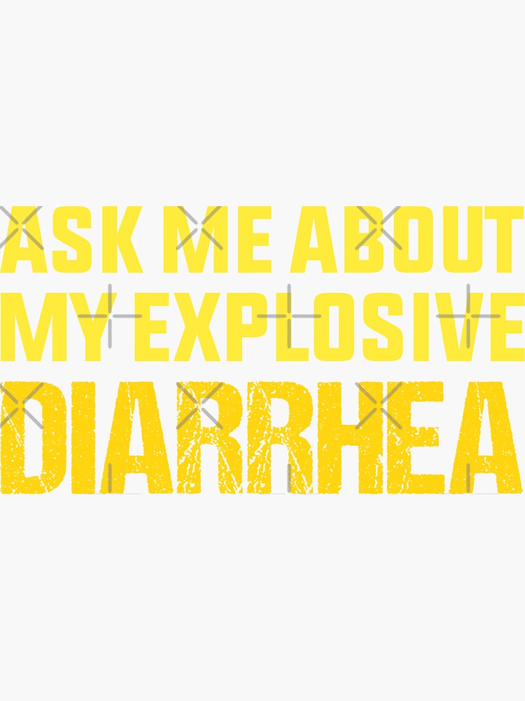 "Ask Me About My Explosive Diarrhea Funny Poop" Sticker for Sale by