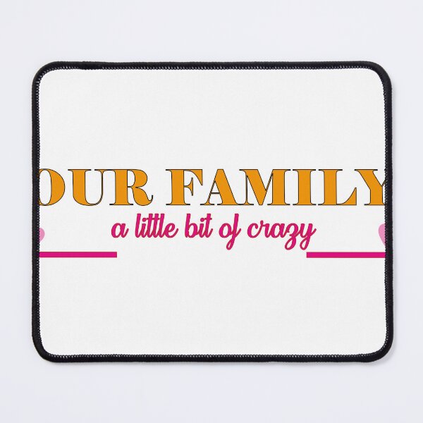 Item preview, OUR FAMILY  a little bit of crazy designed and sold by OVERHARD.
