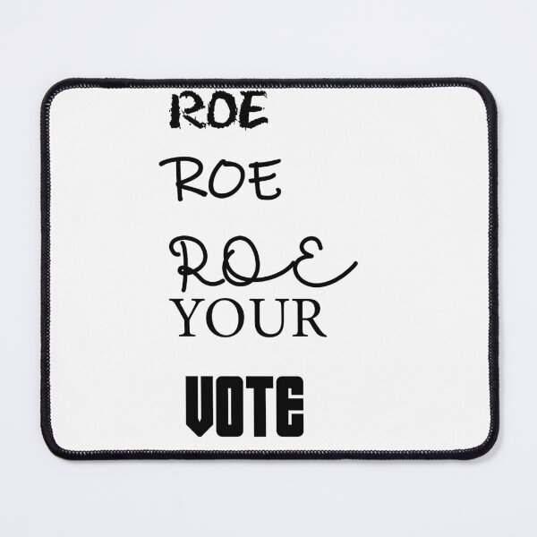 Item preview, Roe Roe Roe Your Vote designed and sold by jagulistration.