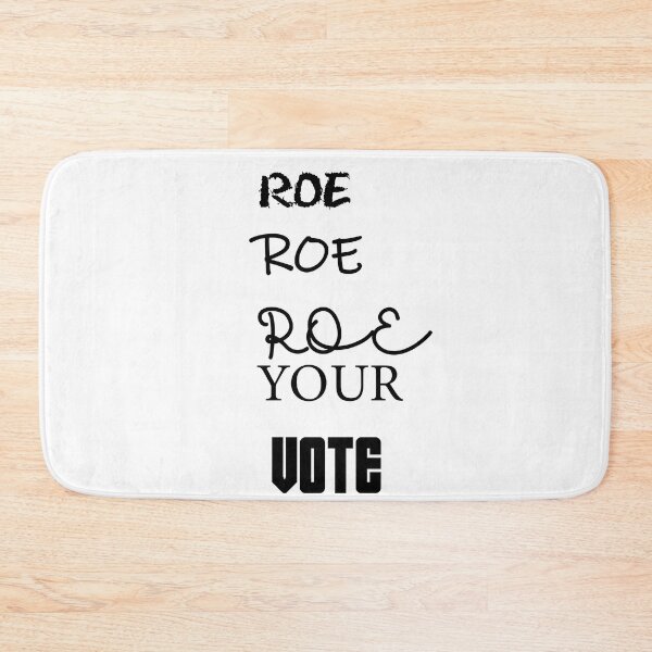 Item preview, Roe Roe Roe Your Vote designed and sold by jagulistration.