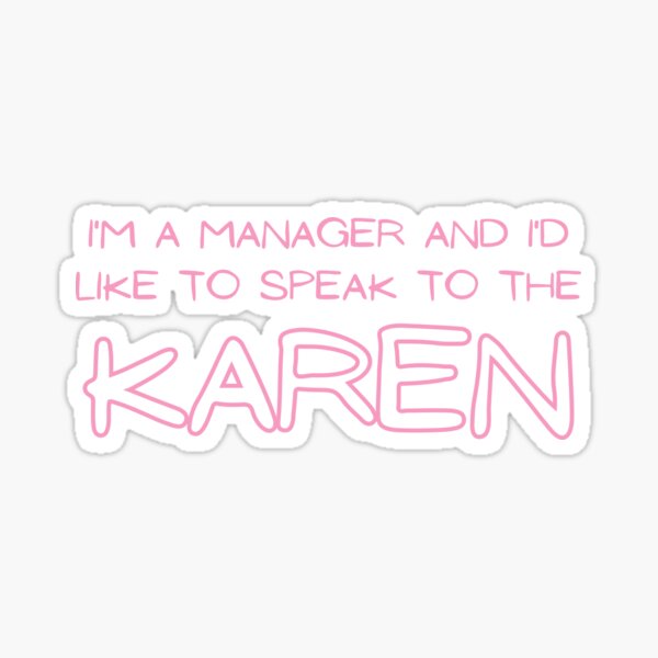 Item preview, Karen - Name  - Manager wants to speak with Karen designed and sold by Name-Bubble.