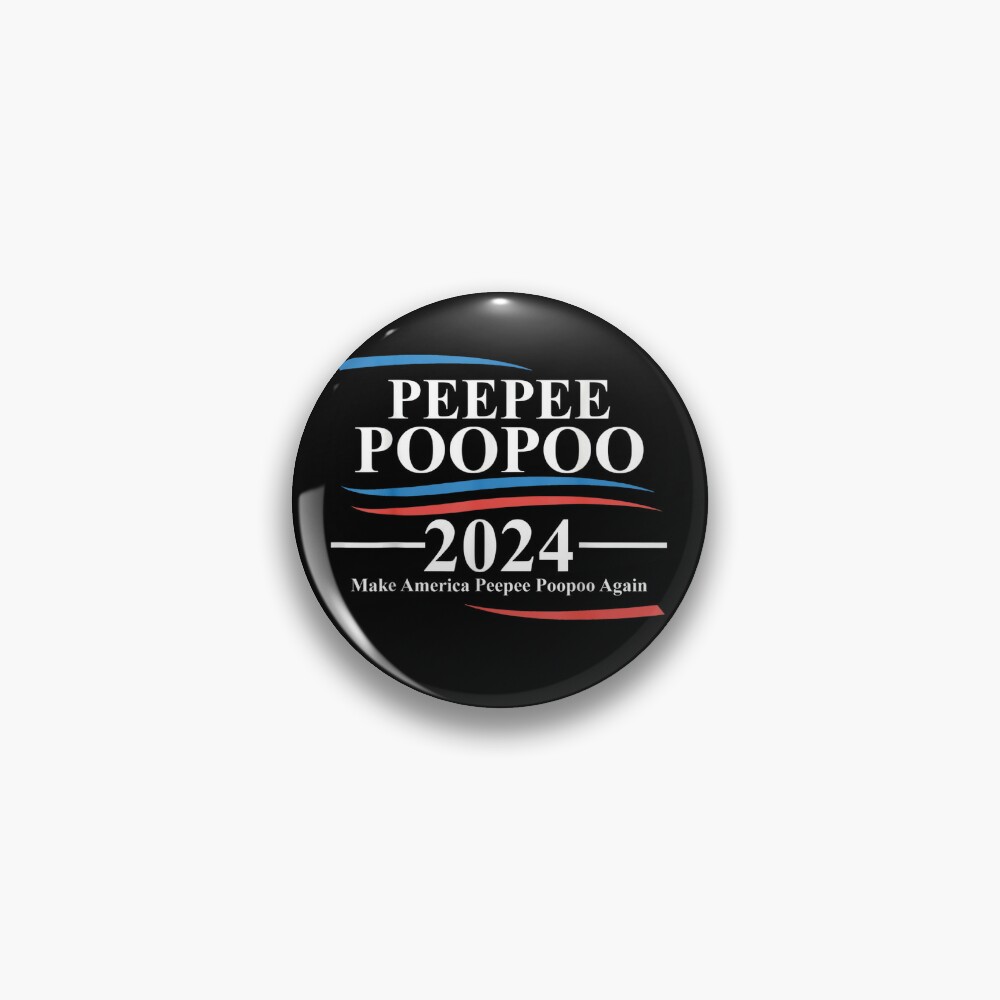 Peepee Poopoo 2024 Peepee Poopoo 2024 Peepee Poopoo 2024 Peepee Poopoo   Ur,pin Small Front,square,1000x1000 