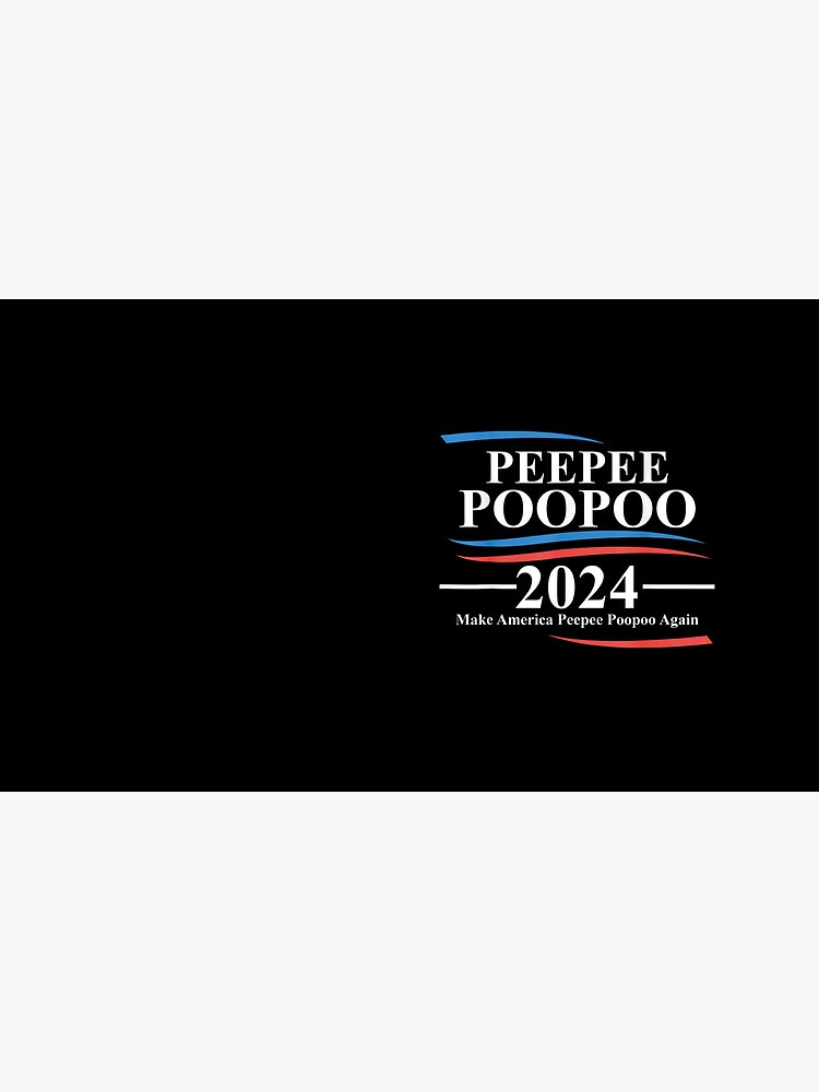 Peepee Poopoo 2024 Peepee Poopoo 2024 Peepee Poopoo 2024 Peepee Poopoo   Flat,750x,075,f Pad,750x1000,f8f8f8 