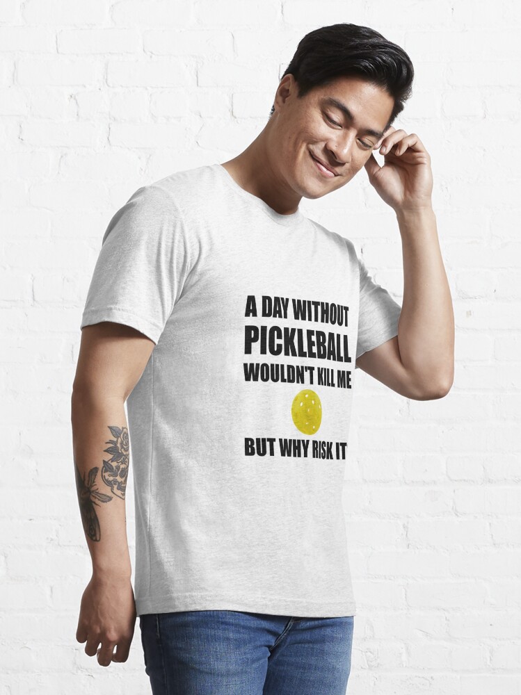 Disover Why Risk It Pickleball Essential T-Shirt