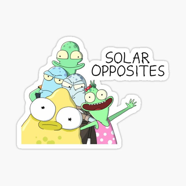 "Solar Opposites " Sticker for Sale by ZacharyRobinson Redbubble