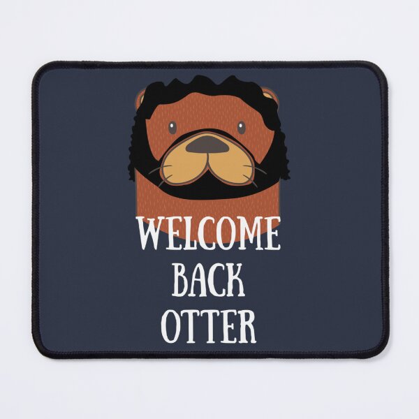 Item preview, Welcome Back Otter designed and sold by ZacharyRobinson.