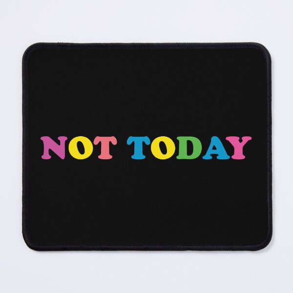 Item preview, NOT TODAY designed and sold by asymmetrickid.