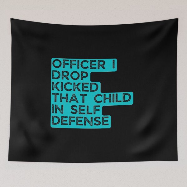 Item preview, Officer I Drop Kicked That Child in self Defense designed and sold by Pixelish.
