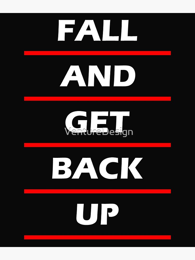 fall-and-get-back-up-poster-for-sale-by-venturedesign-redbubble