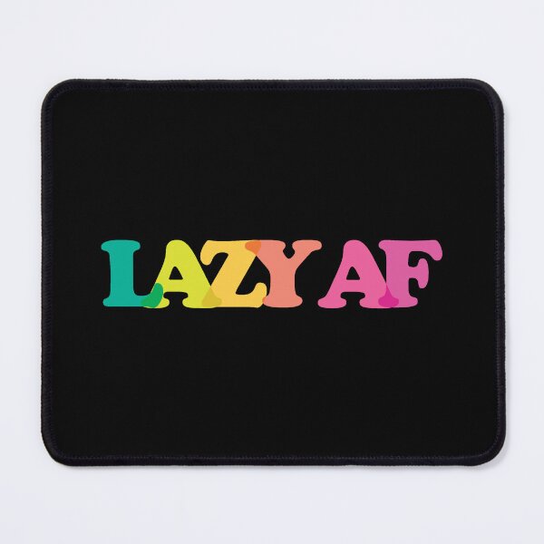Item preview, LAZY AF designed and sold by asymmetrickid.