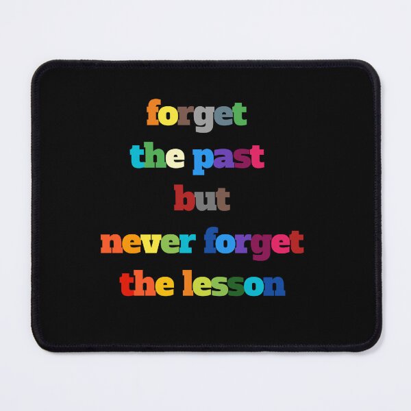 Item preview, Forget the past but never forget the lesson sticker designed and sold by MaRa ★★★★★.