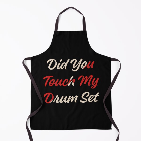 Item preview, Did You Touch My Drum Set? designed and sold by stalin-LB.