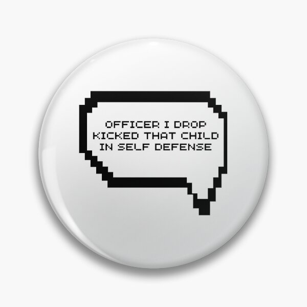 Item preview, Officer I Drop Kicked That Child in self Defense designed and sold by Pixelish.
