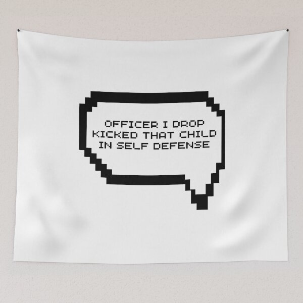 Item preview, Officer I Drop Kicked That Child in self Defense designed and sold by Pixelish.