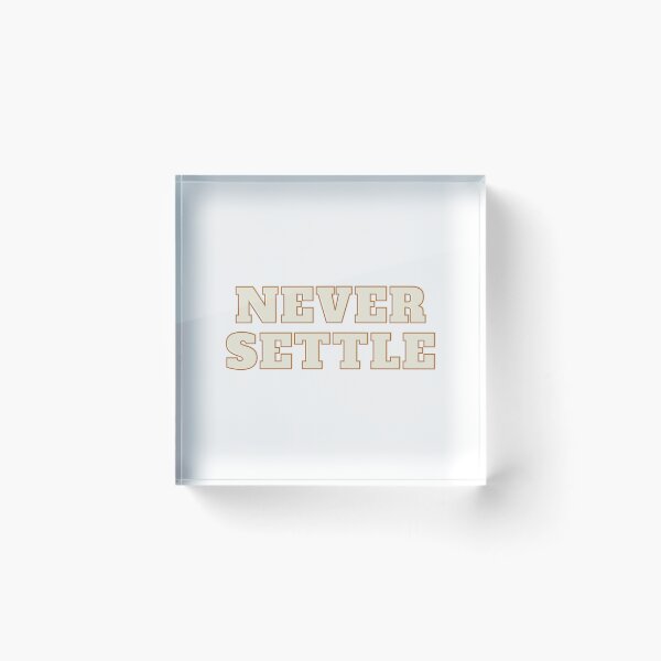 Item preview, Never Settle - Two Word Quote designed and sold by caryIs.