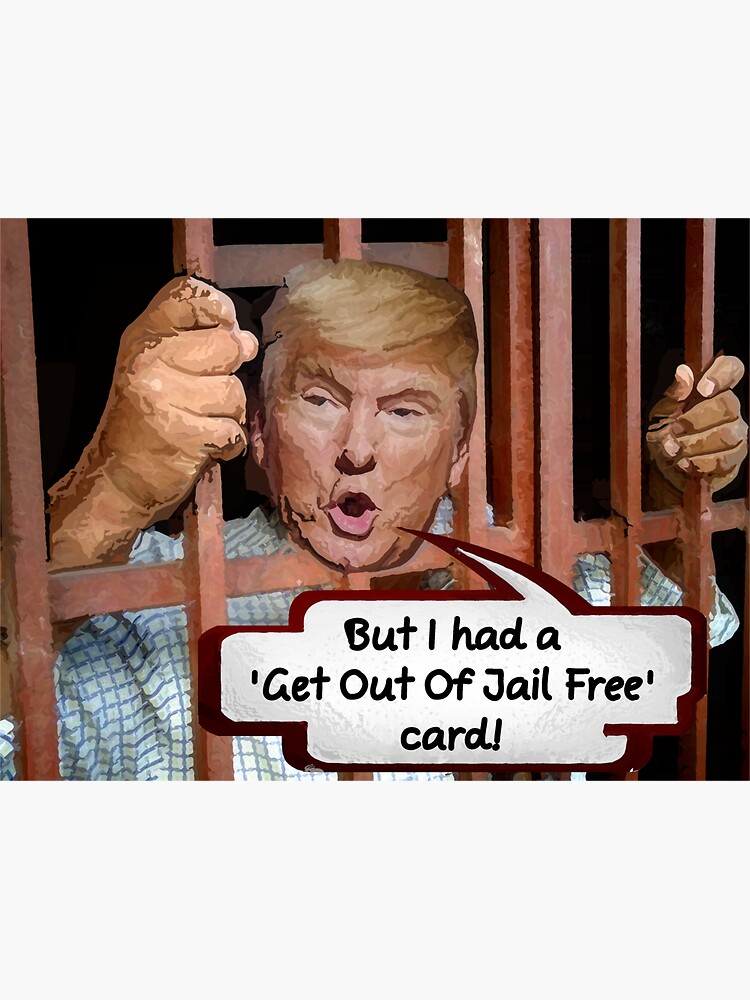 trump-behind-bars-but-i-had-a-get-out-of-jail-free-card-sticker-for