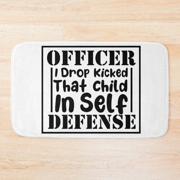 Item preview, Officer I Drop Kicked That Child In Self Defense designed and sold by proDesigner-23.