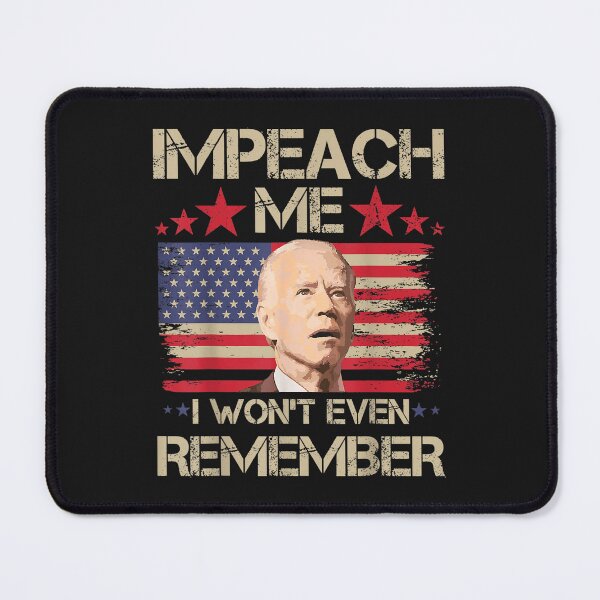 Item preview, Impeach Me I Won't Even Remember tshirt funny joe biden tee designed and sold by KonoMasanori.