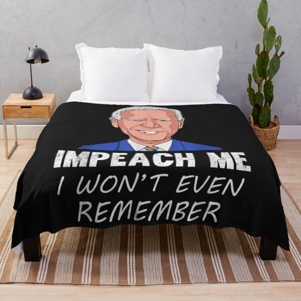 Item preview, Impeach Me I Won't Even Remember Funny Sarcastic Anti Joe designed and sold by KonoMasanori.