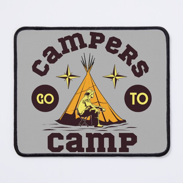 Item preview, Campers Go to Camp,camping,camp,hiking,first time camping,first camping,apparently,glamp,adventure,camper,camping time,camping vacation,camping now,vacation,nature,outdoor designed and sold by NAZIMNADIR.
