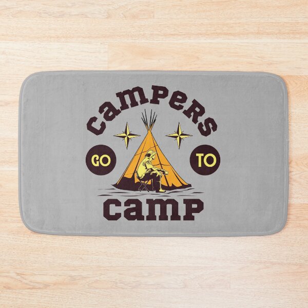 Item preview, Campers Go to Camp,camping,camp,hiking,first time camping,first camping,apparently,glamp,adventure,camper,camping time,camping vacation,camping now,vacation,nature,outdoor designed and sold by NAZIMNADIR.